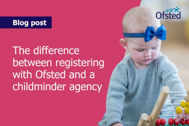 Text reads: The difference between registering with Ofsted and a childminder agency