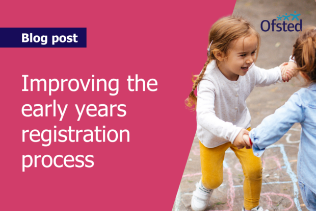 Text reads: Improving the early years registration process